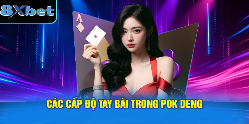 Các cấp độ tay bài trong Pok Deng
