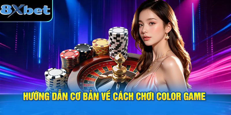 Hướng dẫn cơ bản về cách chơi Color Game cho người mới
