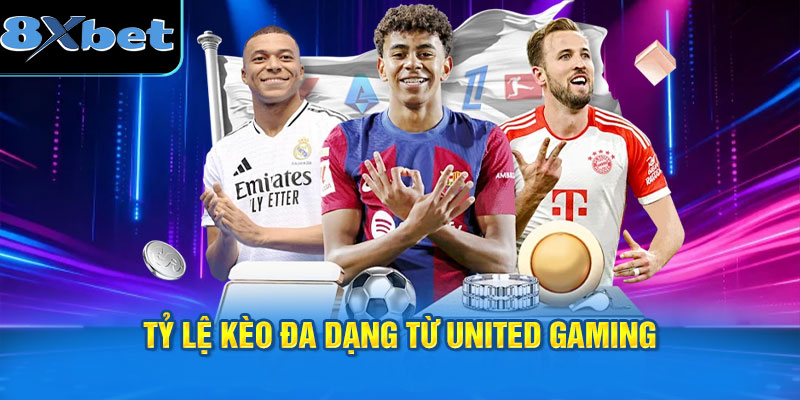 Tỷ lệ kèo đa dạng tại United Gaming